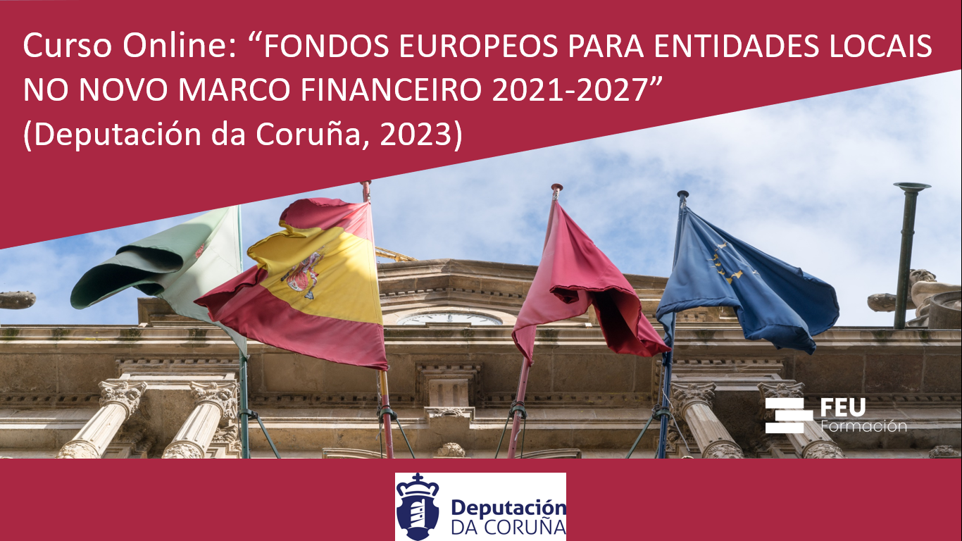 Fondos Europeos para Entidades Locals no novo Marco Financiero 2021-2027 - Deputación da Coruña 2023