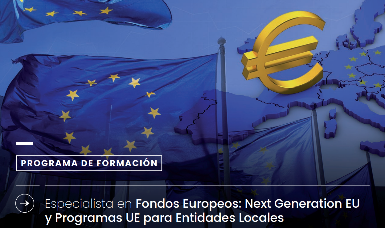 Especialista en Fondos Europeos: Next Generation EU y Programas UE para Entidades Locales